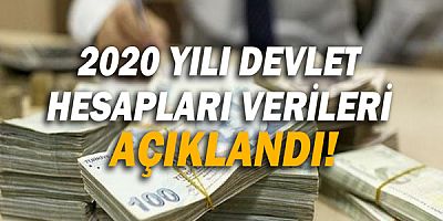 2020 yılı devlet hesapları verileri açıklandı!
