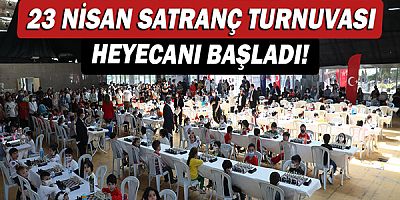 23 Nisan satranç turnuvası heyecanı başladı!