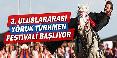 3. Uluslararası Yörük Türkmen Festivali başlıyor