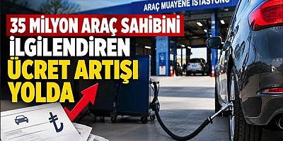 35 Milyon Araç Sahibini İlgilendiren Ücret Artışı Yolda