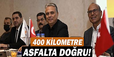 400 kilometre asfalta doğru!