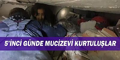 5’inci günde mucizevi kurtuluşlar!