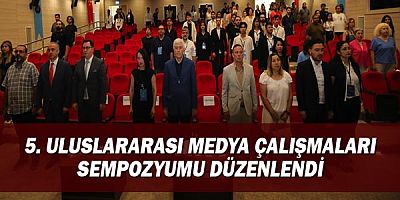 5. Uluslararası Medya Çalışmaları Sempozyumu düzenlendi