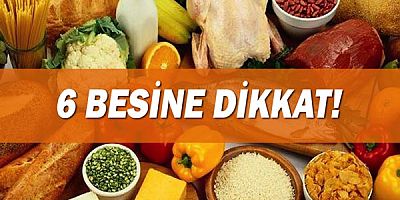  6 Besine Dikkat!
