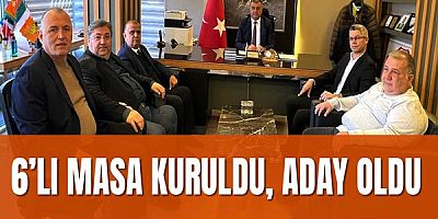 6’lı Masa Kuruldu, Aday Oldu