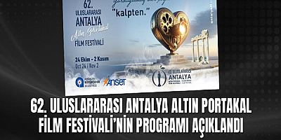 62. Uluslararası Antalya Altın Portakal Film Festivali’nin programı açıklandı