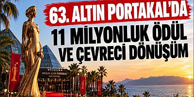 63. Altın Portakal'da 11 Milyonluk Ödül ve Çevreci Dönüşüm