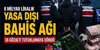 8 Milyar Liralık Yasa Dışı Bahis Ağı: 36 Gözaltı Tutuklamaya Döndü