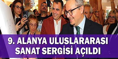 9. Alanya Uluslararası Sanat Sergisi açıldı.