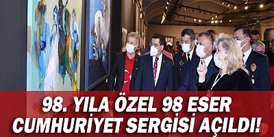 98. Yıla Özel 98 Eser Cumhuriyet Sergisi açıldı!