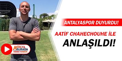 Aatif Chahechouhe, Antalyaspor'da!