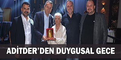 ADİTDER’DEN DUYGUSAL GECE