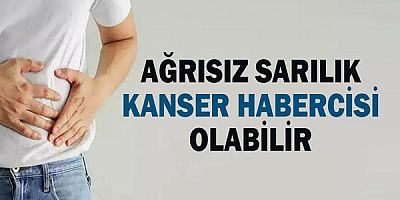 Ağrısız sarılık kanser habercisi olabilir
