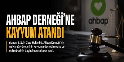 Ahbap Derneği’ne Kayyum Atandı