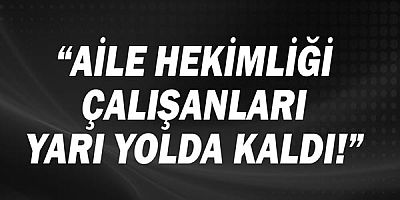 AHEF: Halk Sağlığı Genel Müdürlüğü bir kez daha Aile Hekimliği Çalışanlarını yarı yolda bıraktı!