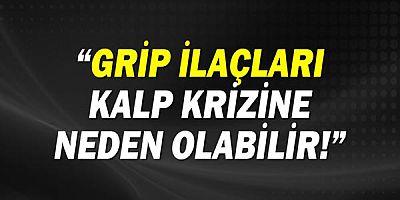 AHEF Yönetim Kurulu Üyesi Dr. Ömer Ufkun Yıldırım: Grip ilaçları kalp krizine neden olabilir!