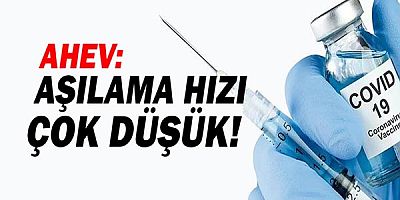 Ahev: Aşı merkezleri kurulmadı!