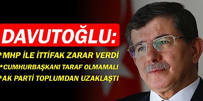 Ahmet Davutoğlu'ndan çarpıcı açıklamalar!