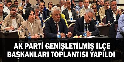 Ak Parti Genişletilmiş İlçe Başkanları Toplantısı Yapıldı 