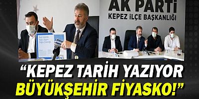 AK Parti Kepez İlçe Başkanı Bahattin Bayraktar: Kepez tarih yazıyor Büyükşehir fiyasko!