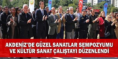Akdeniz’de Güzel Sanatlar Sempozyumu ve Kültür Sanat Çalıştayı düzenlendi