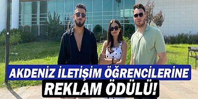 Akdeniz İletişim öğrencilerine reklam ödülü!