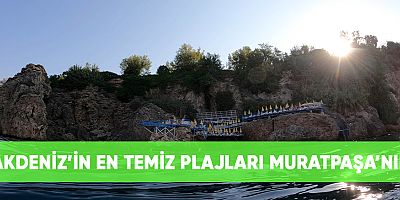 Akdeniz’in en temiz plajları Muratpaşa’nın.