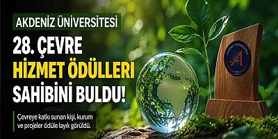 Akdeniz Üniversitesi 28. Çevre Hizmet Ödülleri Sahibini Buldu