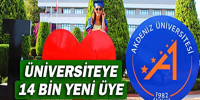 Akdeniz Üniversitesi ailesine 14 bin yeni üye!