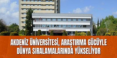 Akdeniz Üniversitesi, Dünya Sıralamalarında Yükseliyor