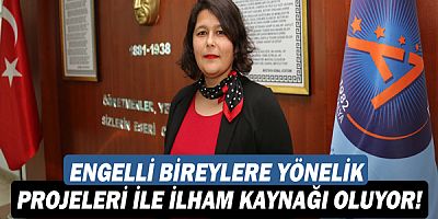 Akdeniz Üniversitesi engelli bireylere yönelik projeleri ile ilham kaynağı oluyor!