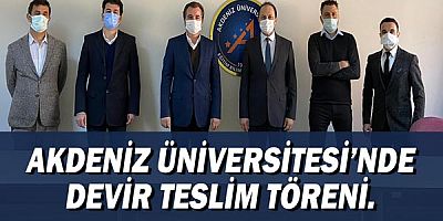 Akdeniz Üniversitesi Fen Bilimleri Enstitüsü’nde Devir Teslim Töreni