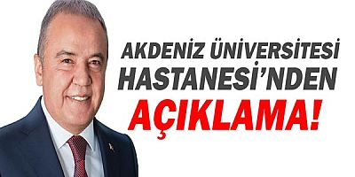 Akdeniz Üniversitesi Hastanesi'nden Muhittin Böcek açıklaması!