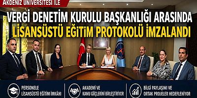 Akdeniz Üniversitesi ile Vergi Denetim Kurulu Başkanlığı Arasında Lisansüstü Eğitim Protokolü İmzalandı