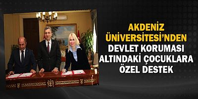 Akdeniz Üniversitesi’nden Devlet Koruması Altındaki Çocuklara Özel Destek