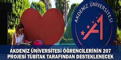 Akdeniz Üniversitesi öğrencilerinin 207 projesi TÜBİTAK tarafından desteklenecek