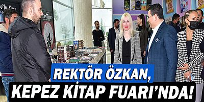 Akdeniz Üniversitesi Rektörü Özlenen Özkan, Kepez Kitap Fuarı’nda 