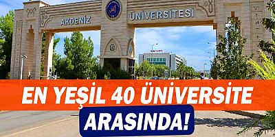  Akdeniz Üniversitesi şehir merkezindeki dünyanın en yeşil 40 üniversitesi arasında