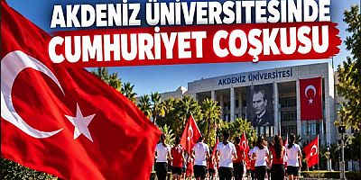 Akdeniz Üniversitesinde Cumhuriyet Coşkusu