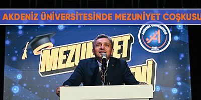 Akdeniz Üniversitesinde mezuniyet coşkusu