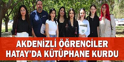 Akdenizli öğrenciler Hatay’da kütüphane kurdu