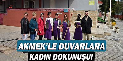 AKMEK’le duvarlara kadın dokunuşu!