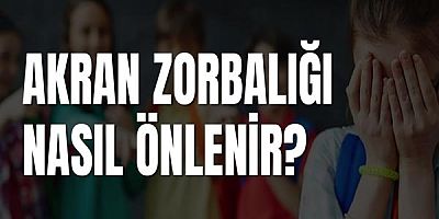 Akran Zorbalığı nasıl önlenir?