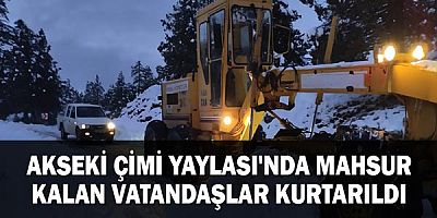 Akseki Çimi Yaylası'nda mahsur kalan vatandaşlar kurtarıldı