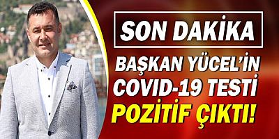 Alanya Belediye Başkanı Adem Murat Yücel'in koronavirüs testi pozitif çıktı!