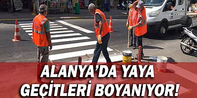 Alanya’da yaya geçitleri boyanıyor!