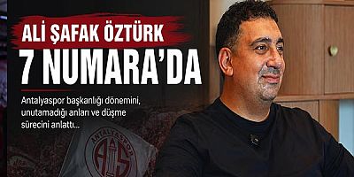 Ali Şafak Öztürk 7 Numara’da