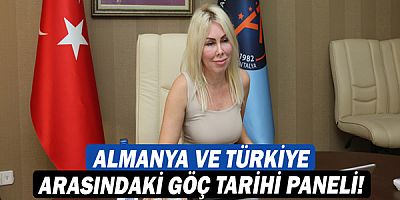 Almanya ve Türkiye arasındaki göç tarihi paneli!