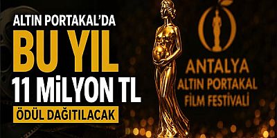 Altın Portakal’da Bu Yıl 11 Milyon TL Ödül Dağıtılacak