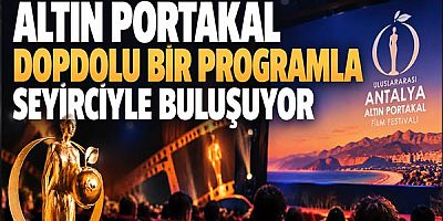 Altın Portakal dopdolu bir programla seyirciyle buluşuyor